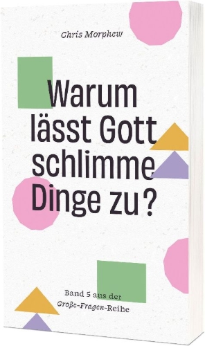 Buchcover und Innenansicht für das Buch: Warum lässt Gott schlimme Dinge zu?