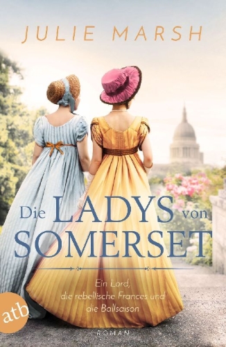 Buchcover und Innenansicht für das Buch: Die Ladys von Somerset - Ein Lord, die rebellische Frances und die Ballsaison