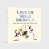 Buchcover und Innenansicht für das Buch: Peanuts Geschenkbuch: Lass die Seele baumeln mit Snoopy und den Peanuts
