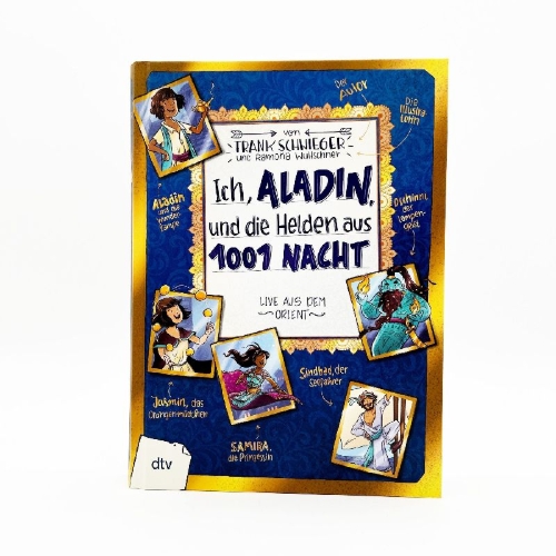 Buchcover und Innenansicht für das Buch: Ich, Aladin, und die Helden aus 1001 Nacht - Live aus dem Orient