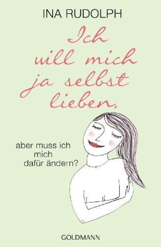 Buchcover und Innenansicht für das Buch: Ich will mich ja selbst lieben,