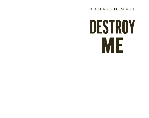 Buchcover und Innenansicht für das Buch: Destroy me/Fracture me/Shadow Me/Reveal Me/Believe Me