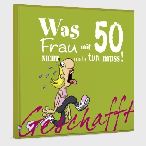 Buchcover und Innenansicht für das Buch: Geschafft! Was Frau mit 50 nicht mehr tun muss!