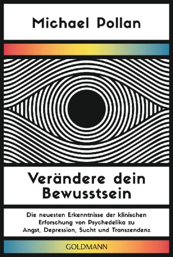 Buchcover und Innenansicht für das Buch: How to Change Your Mind: What the New Science of Psychedelics Teaches Us About Consciousness, Dying, Addiction, Depression, and Transcendence