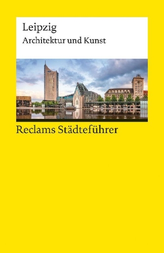 Buchcover und Innenansicht für das Buch: Reclams Städteführer Leipzig. Architektur und Kunst