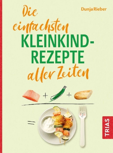 Buchcover und Innenansicht für das Buch: Die einfachsten Kleinkind-Rezepte aller Zeiten