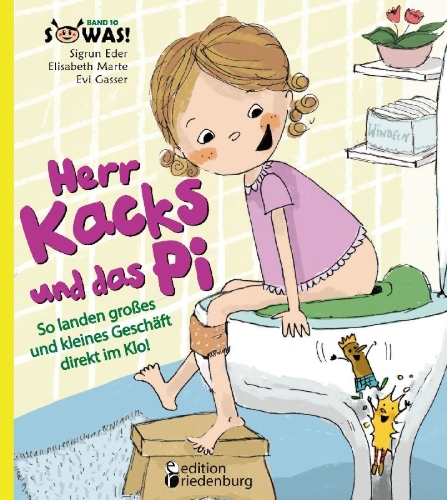 Buchcover und Innenansicht für das Buch: Herr Kacks und das Pi - So landen großes und kleines Geschäft direkt im Klo!