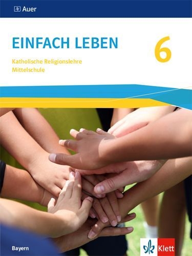 Buchcover und Innenansicht für das Buch: Einfach leben 6. Ausgabe Bayern Mittelschule. Schülerbuch Klasse 6