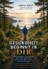Buchcover und Innenansicht für das Buch: Gesundheit beginnt in Dir