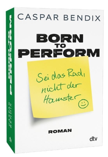 Buchcover und Innenansicht für das Buch: Born to perform - Sei das Rad, nicht der Hamster