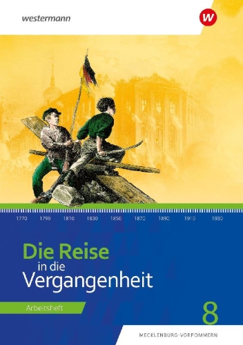 Buchcover und Innenansicht für das Buch: Die Reise in die Vergangenheit 8. Arbeitsheft. Für Mecklenburg-Vorpommern
