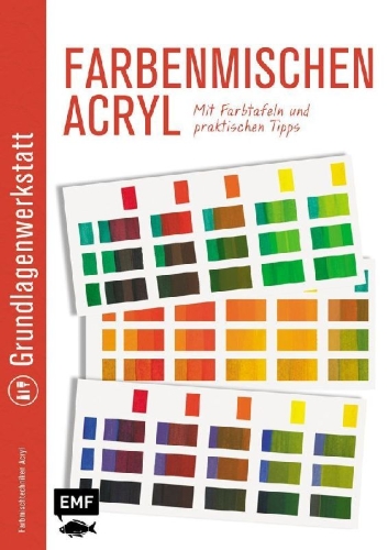 Buchcover und Innenansicht für das Buch: Grundlagenwerkstatt: Farbenmischen Acryl - Mit Farbtafeln und praktischen Tipps