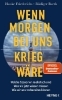 Buchcover und Innenansicht für das Buch: Wenn morgen bei uns Krieg wäre