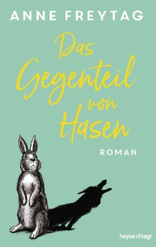 Buchcover und Innenansicht für das Buch: Das Gegenteil von Hasen