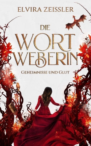 Buchcover und Innenansicht für das Buch: Die Wortweberin - Geheimnisse und Glut
