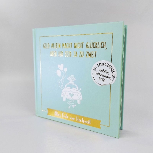 Buchcover und Innenansicht für das Buch: Geld allein macht nicht glücklich, aber ihr seid ja zu zweit - Alles Gute zur Hochzeit