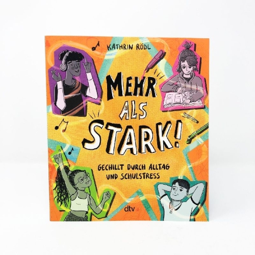 Buchcover und Innenansicht für das Buch: Mehr als stark! - Gechillt durch Alltag und Schulstress