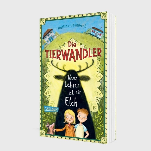 Buchcover und Innenansicht für das Buch: Die Tierwandler 1: Unser Lehrer ist ein Elch