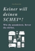 Buchcover und Innenansicht für das Buch: KEINER WILL DEINEN SCHEI*