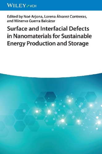 Buchcover und Innenansicht für das Buch: Surface and Interfacial Defects in Nanomaterials for Sustainable Energy Production and Storage