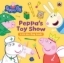Buchcover und Innenansicht für das Buch: Peppa Pig: Peppa's Toy Show