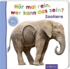 Buchcover und Innenansicht für das Buch: Hör mal rein, wer kann das sein? - Zootiere