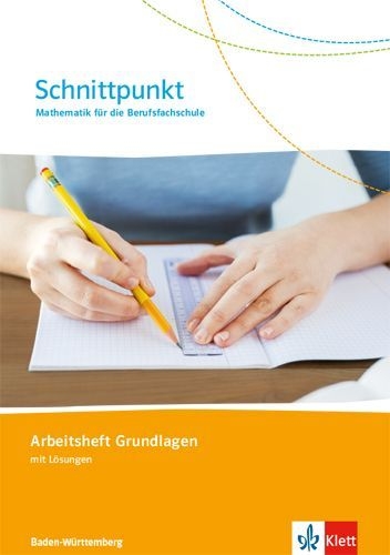 Buchcover und Innenansicht für das Buch: Schnittpunkt. Mathematik für die Berufsfachsschule Baden-Württemberg. Arbeitsheft Grundlagen (mit Lösungen)