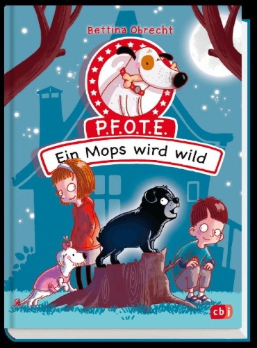Buchcover und Innenansicht für das Buch: P.F.O.T.E. - Ein Mops wird wild