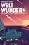 Buchcover und Innenansicht für das Buch: Weltwundern - Vom Glück, die Orientierung zu verlieren