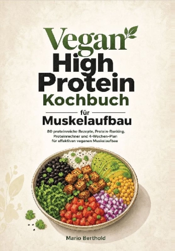 Buchcover und Innenansicht für das Buch: Vegan High Protein Kochbuch für Muskelaufbau