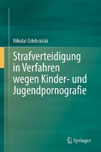 Buchcover und Innenansicht für das Buch: Strafverteidigung in Verfahren wegen Kinder- und Jugendpornografie
