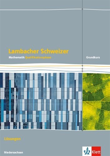 Buchcover und Innenansicht für das Buch: Lambacher Schweizer Mathematik Qualifikationsphase. Lösungen Grundkurs - G9. Ausgabe Niedersachsen
