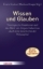 Buchcover und Innenansicht für das Buch: Wissen und Glauben