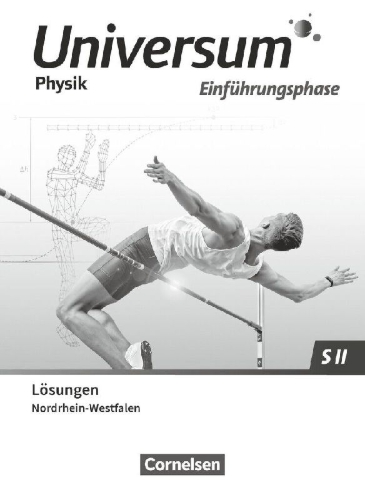 Buchcover und Innenansicht für das Buch: Universum Physik Sekundarstufe II Einführungsphase. Nordrhein-Westfalen - Lösungen zum Schülerbuch