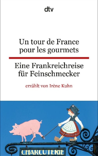 Buchcover und Innenansicht für das Buch: Un tour de France pour les gourmets Eine Frankreichreise für Feinschmecker