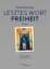 Buchcover und Innenansicht für das Buch: Letztes Wort Freiheit