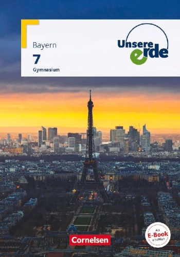 Buchcover und Innenansicht für das Buch: Unsere Erde 7. Jahrgangsstufe. Gymnasium Bayern - Schülerbuch