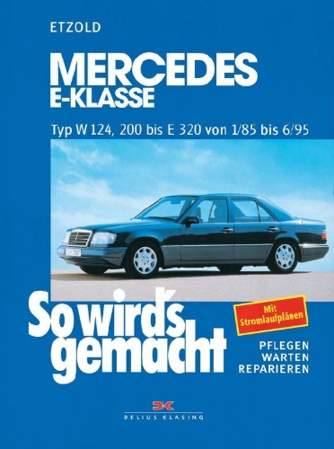Buchcover und Innenansicht für das Buch: So wird's gemacht. Mercedes E-Klasse Typ W 124, 200 bis E320 von 1/85 bis 6/95