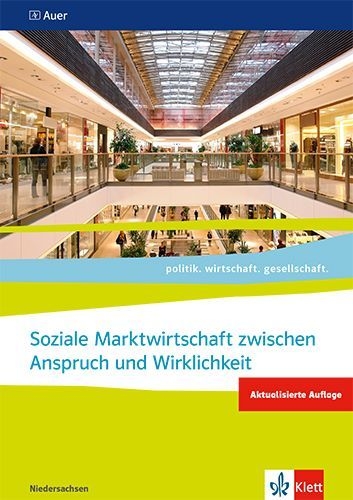 Buchcover und Innenansicht für das Buch: Soziale Marktwirtschaft zwischen Anspruch und Wirklichkeit. ab Abiturjahrgang 2024. Themenheft für das Kurssemester 12.2 Klasse 12