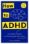 Buchcover und Innenansicht für das Buch: How to ADHD