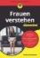 Buchcover und Innenansicht für das Buch: Frauen verstehen für Dummies