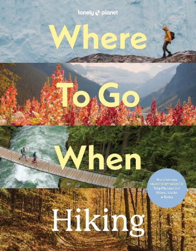 Buchcover und Innenansicht für das Buch: Lonely Planet Where To Go When: Hiking