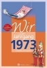 Buchcover und Innenansicht für das Buch: Wir vom Jahrgang 1973 - Kindheit und Jugend