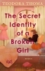 Buchcover und Innenansicht für das Buch: The Secret Identity of a Broken Girl