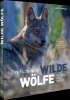 Buchcover und Innenansicht für das Buch: Bildband Wölfe - Begegnungen in freier Wildbahn: Deutschlands wilde Wölfe kehren zurück - Ein einmaliges Erlebnis von Wildnis und Natur mit 190 außergewöhnlichen Fotos