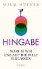 Buchcover und Innenansicht für das Buch: Hingabe. Warum wir uns auf die Welt einlassen