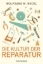 Buchcover und Innenansicht für das Buch: Die Kultur der Reparatur