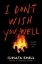 Buchcover und Innenansicht für das Buch: I Don't Wish You Well