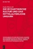 Buchcover und Innenansicht für das Buch: Die byzantinische Kultur und das mittelalterliche Ungarn