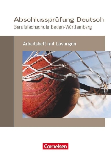 Buchcover und Innenansicht für das Buch: Abschlussprüfung Deutsch. Berufsfachschule Baden-Württemberg - Arbeitsheft mit Lösungen